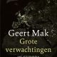 Geert Mak - Grote verwachtingen